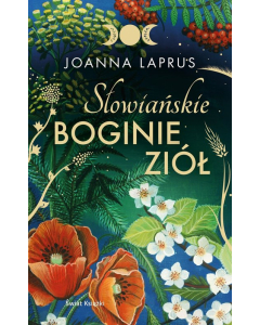 Słowiańskie Boginie Ziół (edycja kolekcjonerska)