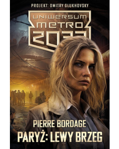 Uniwersum Metro 2033: Paryż: Lewy Brzeg