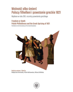 Wolność albo śmierć Polscy filhelleni i powstanie greckie 1821