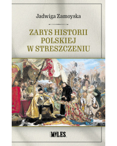 Zarys historii polskiej w streszczeniu