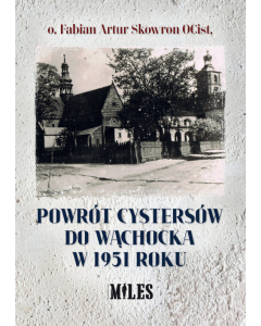 Powrót cystersów do Wąchocka w 1951 roku