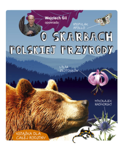 Wojciech Gil opowiada o skarbach polskiej przyrody