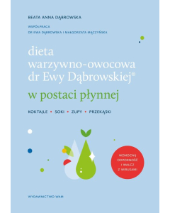 Dieta warzywno-owocowa dr Ewy Dąbrowskiej w postaci płynnej