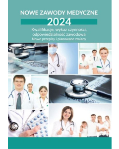 Nowe zawody medyczne 2024. Kwalifikacje, wykaz czynności, odpowiedzialność zawodowa