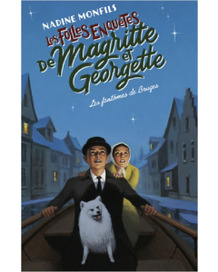 Fantomes de Bruges - Les folles enquetes de Magritte et Georgette