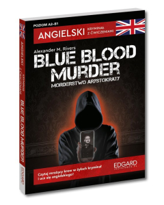 Angielski Kryminał z ćwiczeniami Blue blood murder / Morderstwo arystokraty