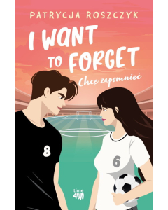 I Want to Forget. Chcę zapomnieć