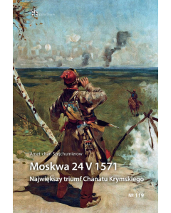 Moskwa 24 V 1571 Największy triumf Chanatu Krymskiego