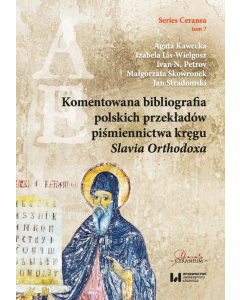 Komentowana bibliografia polskich przekładów piśmiennictwa kręgu Slavia Orthodoxa