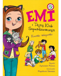Emi i Tajny Klub Superdziewczyn 14 Kociaki adopciaki