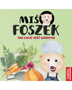 Miś Foszek nie chce jeść warzyw