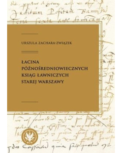 Łacina późnośredniowiecznych ksiąg ławniczych Starej Warszawy