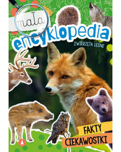 Mała encyklopedia Zwierzęta leśne