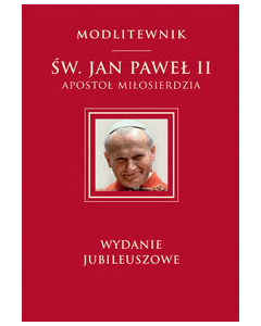 Św. Jan Paweł II Apostoł Miłosierdzia wydanie jubileuszowe