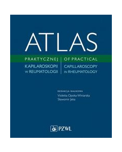 Atlas praktycznej kapilaroskopii w reumatologi