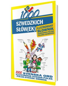 1000 szwedzkich słówek Ilustrowany słownik szwedzko-polski polsko-szwedzki