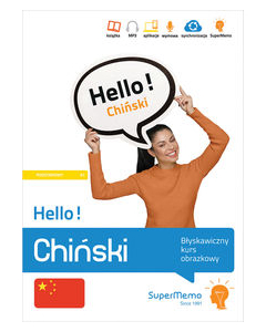 Hello! Chiński Błyskawiczny kurs obrazkowy (poziom podstawowy A1)