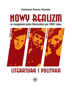 Nowy realizm w rosyjskim polu literackim po 1991 roku Literatura i polityka