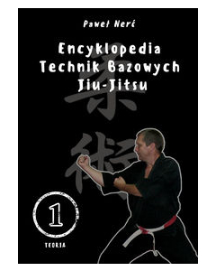 Encyklopedia technik bazowych Jiu-Jitsu Tom 1