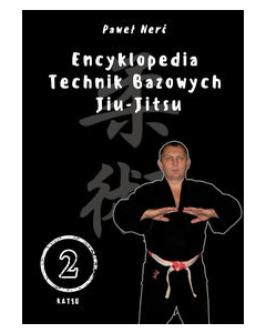 Encyklopedia technik bazowych Jiu-Jitsu. Tom 2