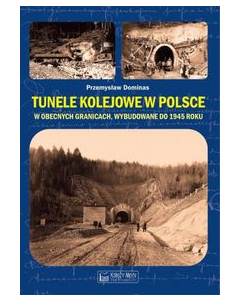 Tunele kolejowe w Polsce w obecnych granicach wybudowane do 1945 roku