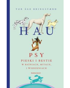 Hau Psy pieski i bestie w baśniach mitach i wierzeniach