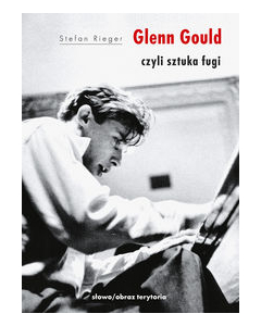 Glenn Gould czyli sztuka fugi