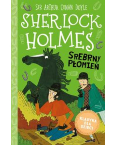 Klasyka dla dzieci Tom 16 Sherlock Holmes Srebrny Płomień