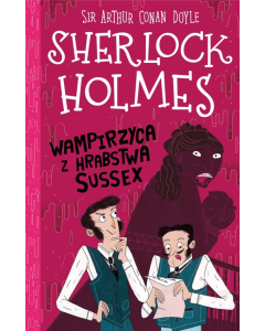 Klasyka dla dzieci Sherlock Holmes Tom 8 Wampirzyca z hrabstwa Sussex