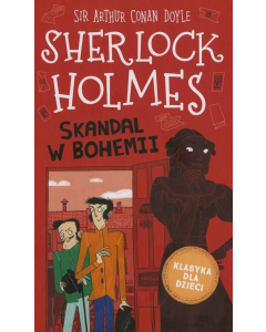 Klasyka dla dzieci Sherlock Holmes Tom 11 Skandal w Bohemii