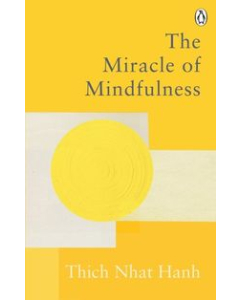 The Miracle Of Mindfulness