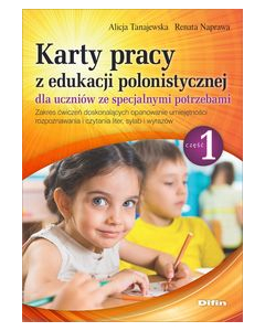 Karty pracy z edukacji polonistycznej dla uczniów ze specjalnymi potrzebami. Część 1