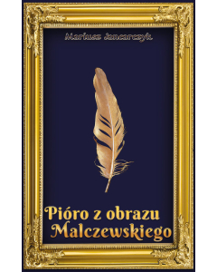 Pióro z obrazu Malczewskiego