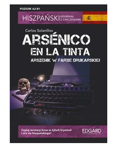 Hiszpański Kryminał z ćwiczeniami Arsénico en la tinta