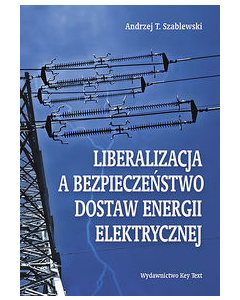 Liberalizacja a bezpieczeństwo dostaw energii elektrycznej