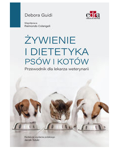 Żywienie i dietetyka psów i kotów Przewodnik dla lekarza weterynarii