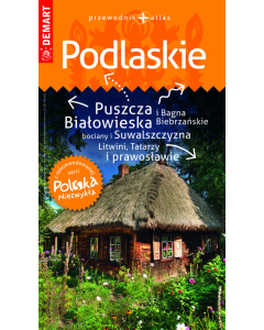 Podlaskie przewodnik + atlas Polska Niezwykła