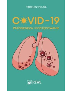 COVID-19 Patogeneza i postępowanie