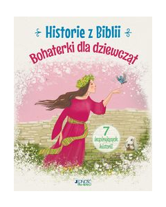 Historie z Biblii Bohaterki dla dziewcząt