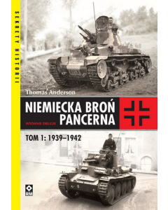 Niemiecka broń pancerna Tom 1 1939-1942
