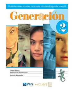 Generacion 2 Materiały ćwiczeniowe do języka hiszpańskiego dla klasy 8