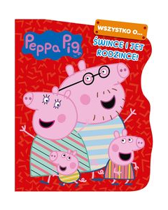 Peppa Pig Wszystko o Śwince i jej rodzince