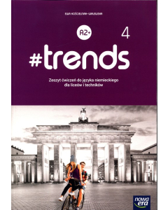#trends 4 Język niemiecki Zeszyt ćwiczeń