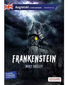 Angielski Frankenstein Adaptacja powieści z ćwiczeniami