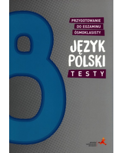 Język polski Testy Przygotowanie do egzaminu ósmoklasisty
