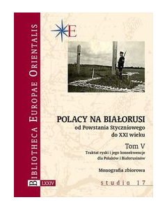 Polacy na Białorusi od Powstania Styczniowego do XXI wieku Tom V
