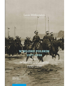 W Wojsku Polskim 1917-1938 Tom 3: W Wojsku Polskim 1930-1938