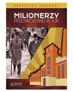 Milionerzy przedwojennej Polski
