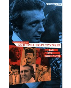 Andrzej Kopiczyński Jak być kochanym z płytą CD