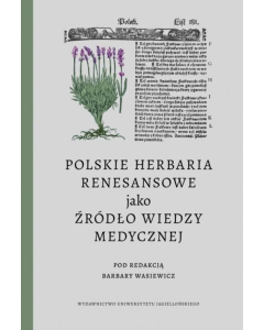 Polskie herbaria renesansowe jako źródło wiedzy medycznej